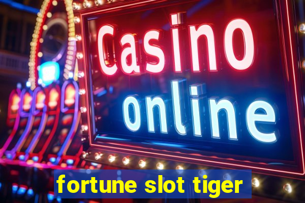 fortune slot tiger