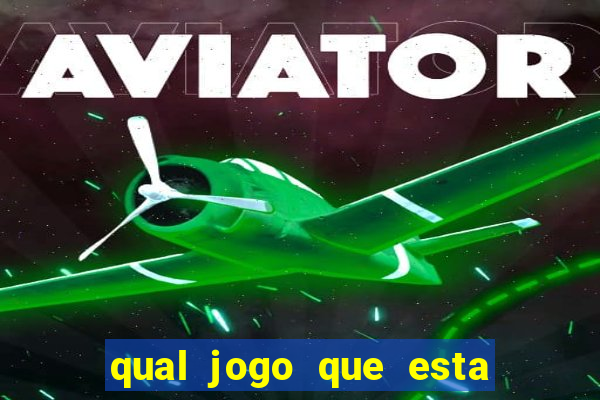 qual jogo que esta pagando agora