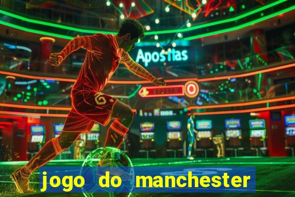 jogo do manchester united ao vivo futemax