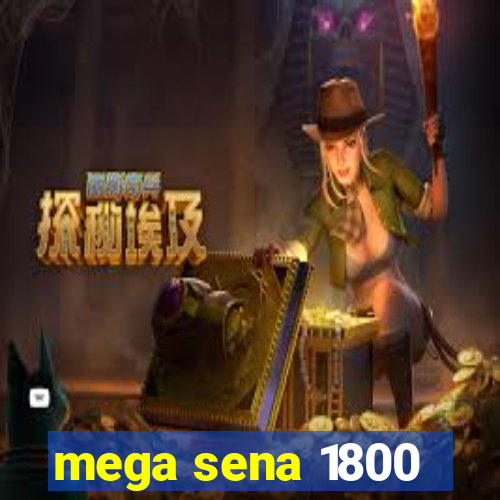 mega sena 1800