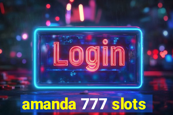 amanda 777 slots