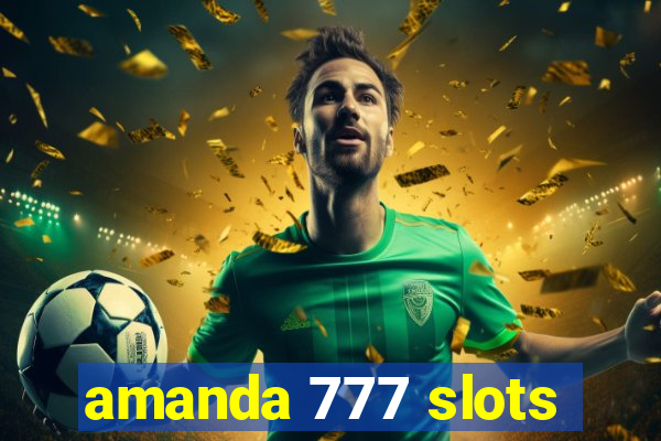 amanda 777 slots