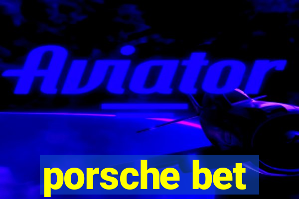 porsche bet