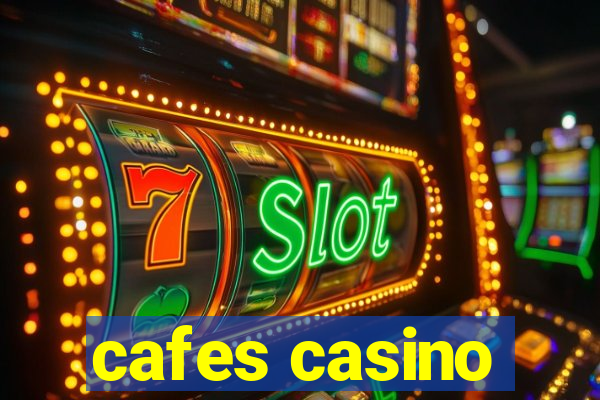 cafes casino