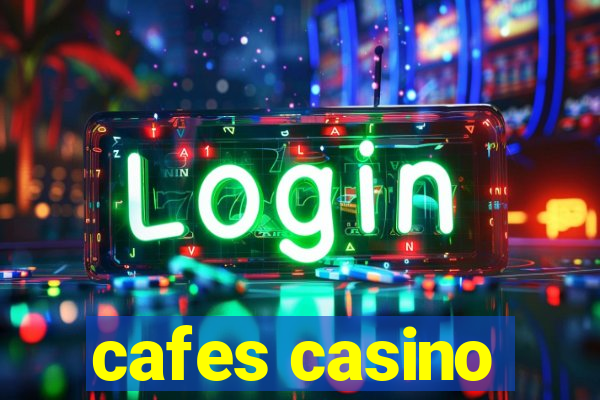 cafes casino