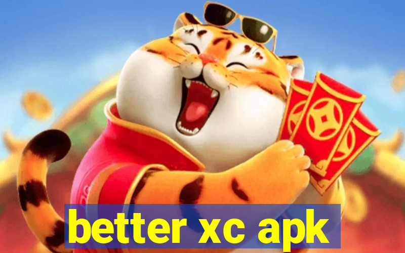 better xc apk