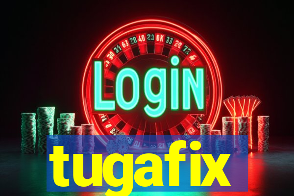 tugafix