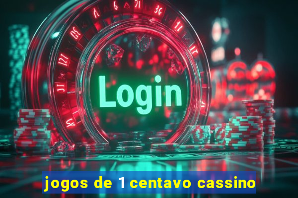 jogos de 1 centavo cassino