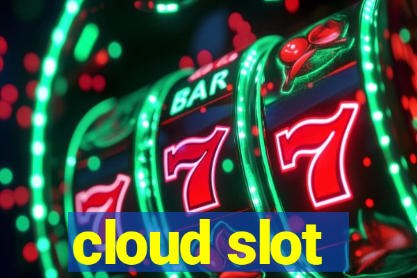 cloud slot