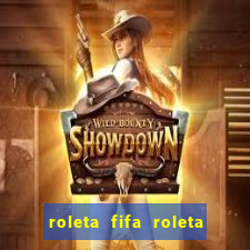 roleta fifa roleta times fifa