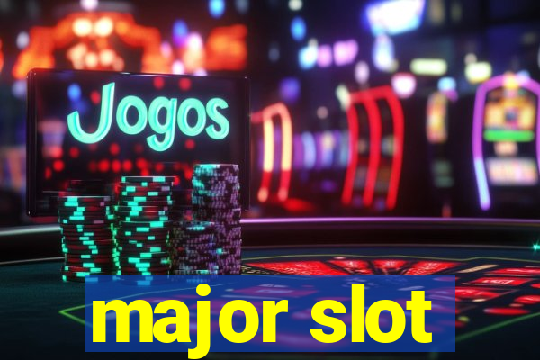 major slot