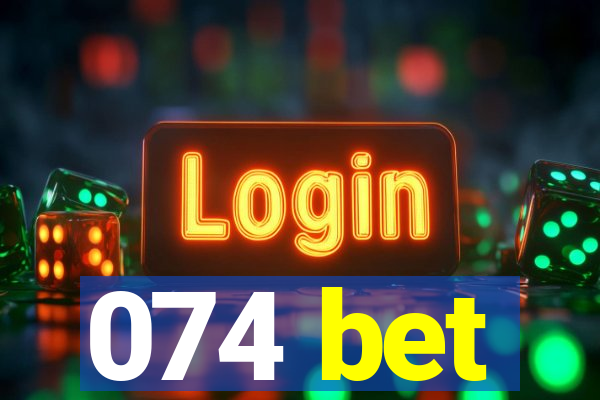 074 bet