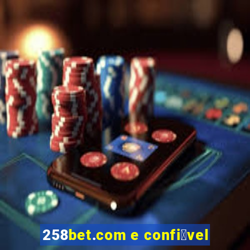 258bet.com e confi谩vel