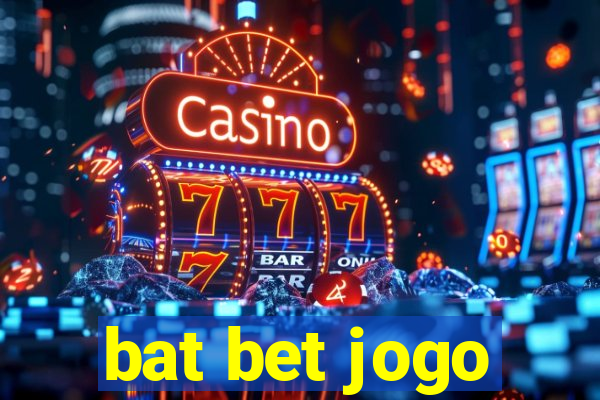 bat bet jogo