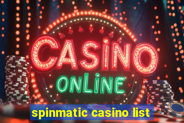 spinmatic casino list