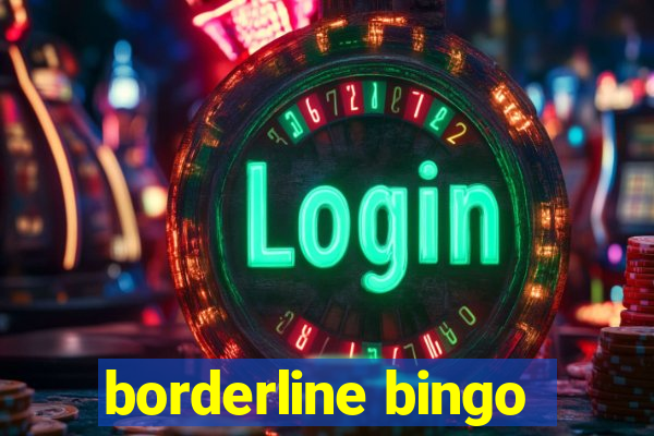 borderline bingo