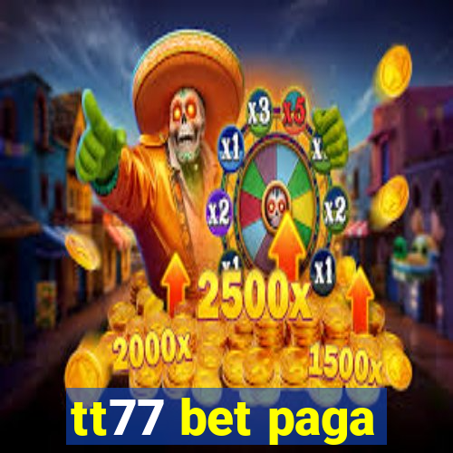 tt77 bet paga