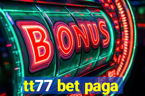 tt77 bet paga