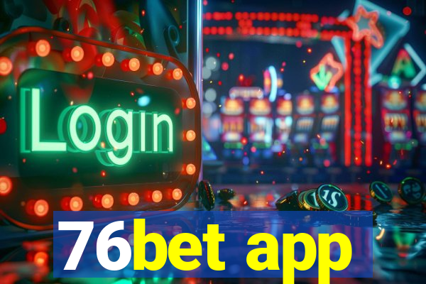 76bet app