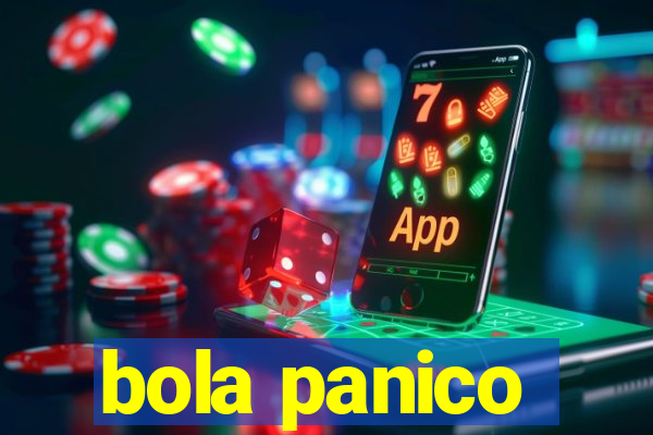 bola panico