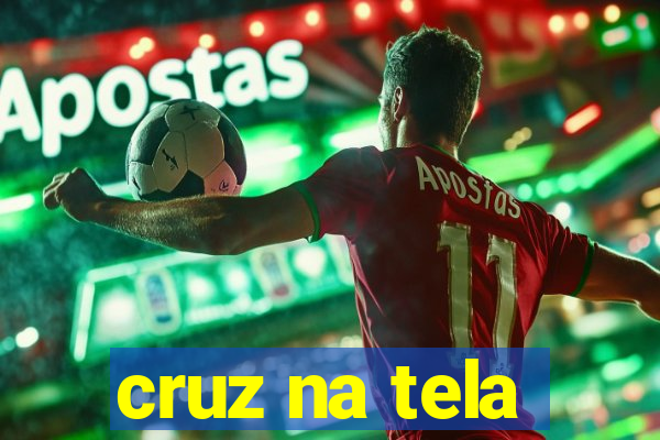 cruz na tela