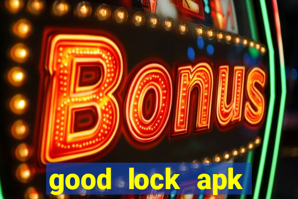 good lock apk android 13