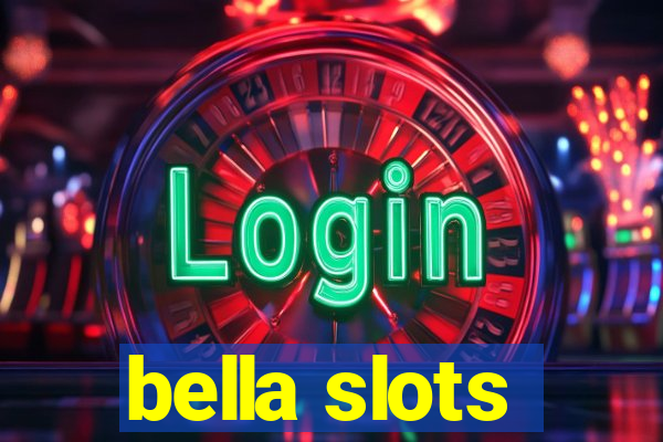 bella slots