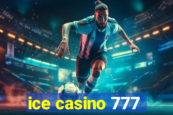 ice casino 777