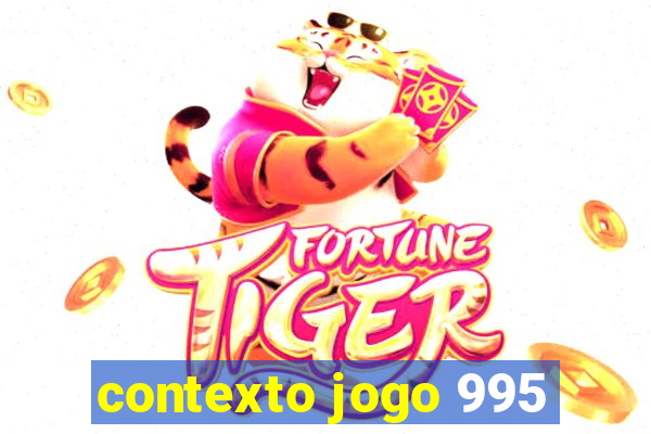 contexto jogo 995