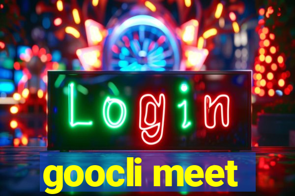 goocli meet