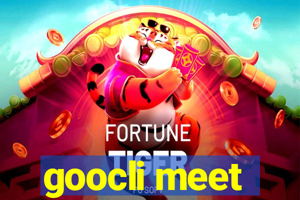 goocli meet