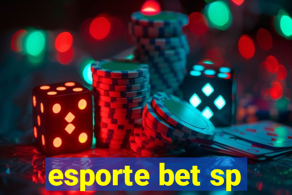 esporte bet sp