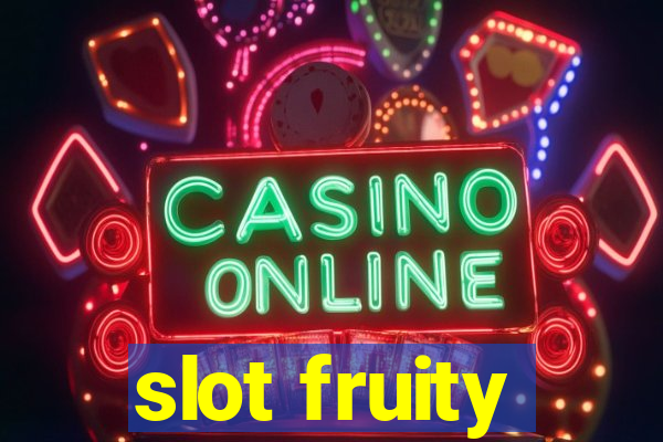 slot fruity