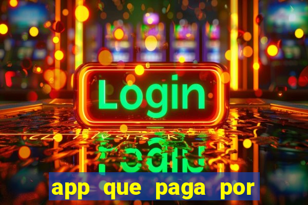 app que paga por cadastro na hora via pix