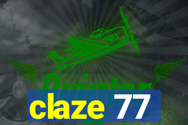 claze 77