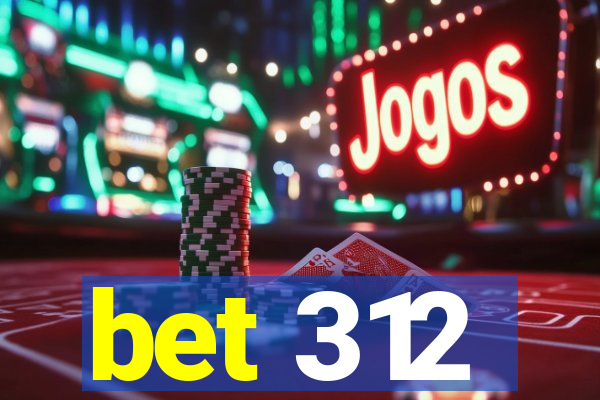 bet 312