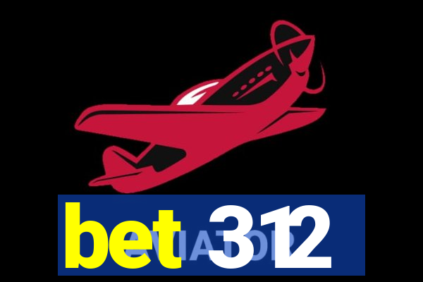 bet 312