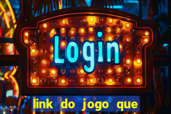 link do jogo que ganha dinheiro