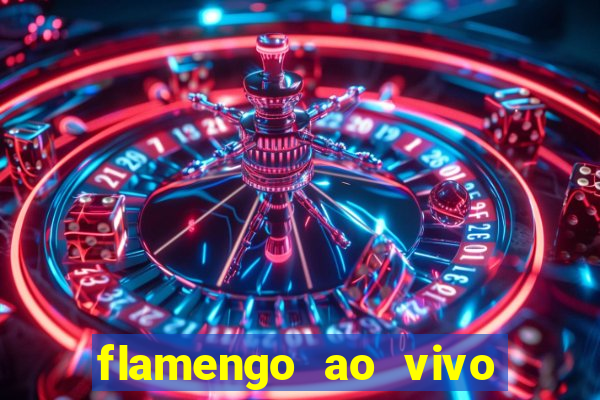 flamengo ao vivo multi canais