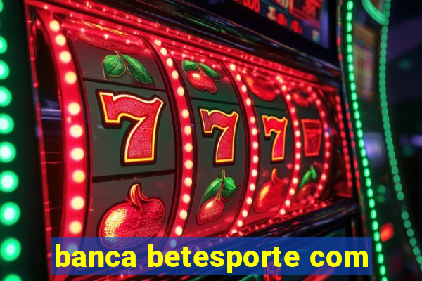 banca betesporte com