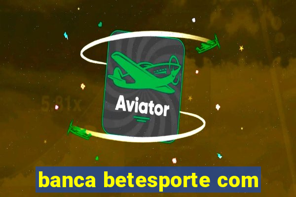 banca betesporte com