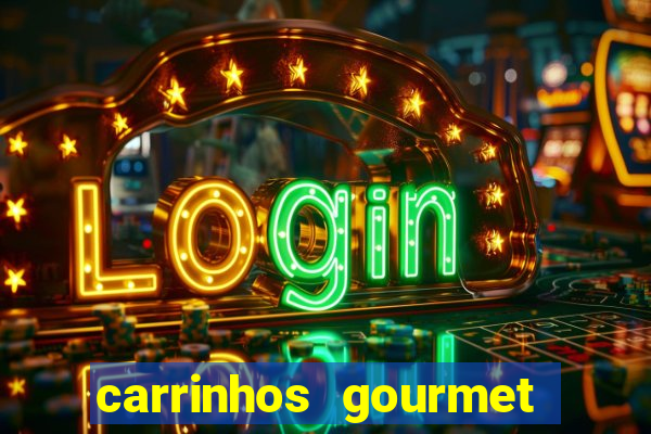 carrinhos gourmet para festas