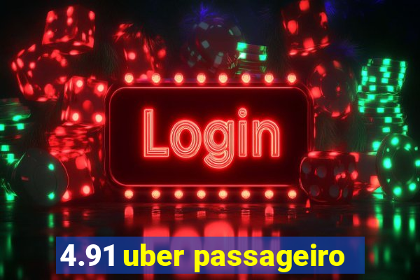 4.91 uber passageiro