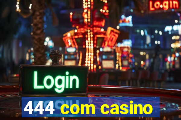 444 com casino