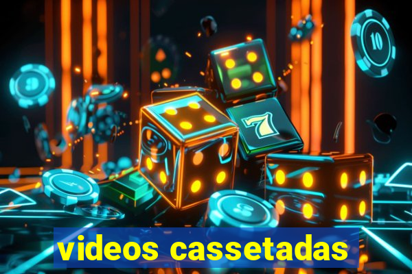 videos cassetadas