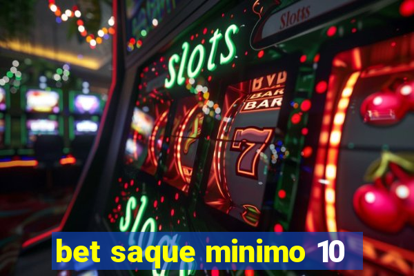 bet saque minimo 10