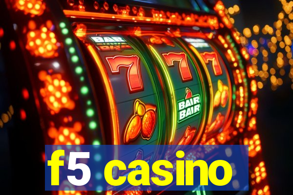 f5 casino