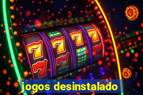 jogos desinstalado