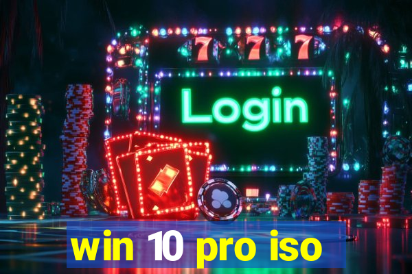 win 10 pro iso