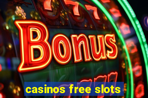 casinos free slots